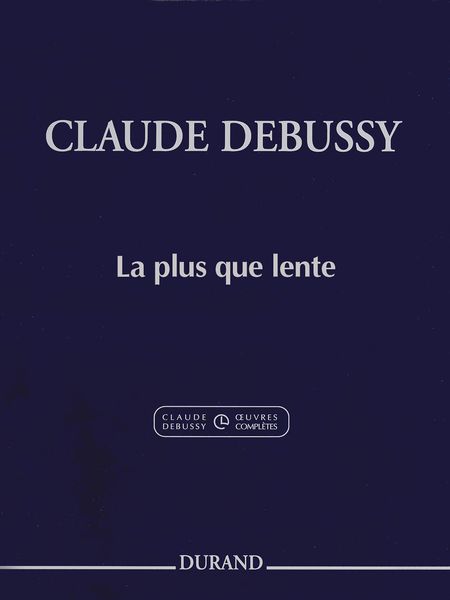 Plus Que Lente : Pour Piano / edited by Christophe Grabowski.