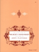 Musick's Handmaid, Published by John Playford : The First Part / edited by Thurston Dart.
