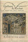 Guillaume De Machaut : Secretary, Poet, Musician.