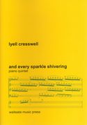 and Every Sparkle Shivering : For Piano Quintet.