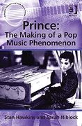 Prince : The Making Of A Pop Music Phenomenon.