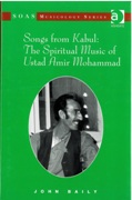 Songs From Kabul : The Spiritual Music Of Ustad Amir Mohammad.