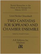 Two Cantatas For Soprano and Chamber Ensemble / edited by Donald H. Foster.