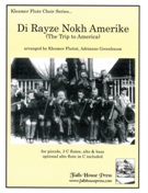 Di Rayze Nokh Amerike = The Trip To America : For Flute Choir / arranged by Adrianne Greenbaum.
