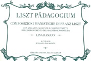 Liszt Pädagogium : Composizioni Pianistiche Di Franz Liszt / edited by Rossana Dalmonte.