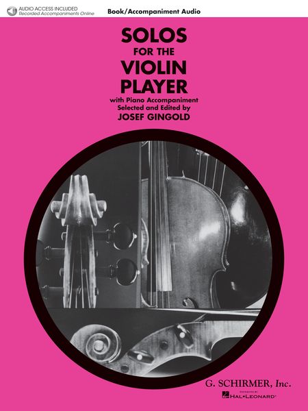Solos For The Violin Player With Piano Accompaniment / Selected and edited by Josef Gingold.