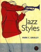 Jazz Styles : History and Analysis - Eleventh Edition.