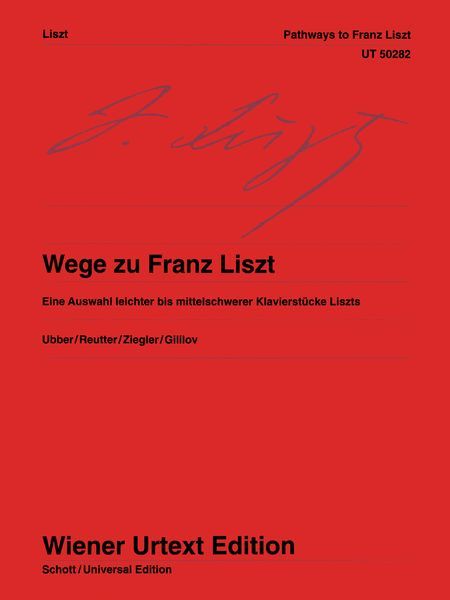 Wege Zu Franz Liszt = Pathways To Franz Liszt : For Piano.