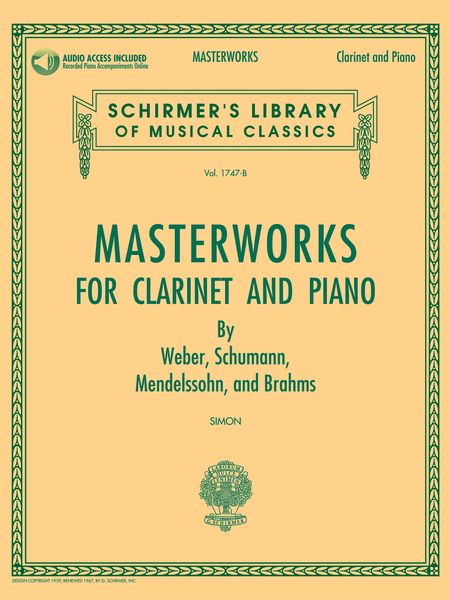 Masterworks For Clarinet and Piano by Weber, Schumann, Mendelssohn and Brahms / Ed. Eric Simon.