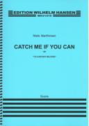 Catch Me If You Can (Or, To A Distant Beloved) : For Two Trombones and String Orchestra (2011).
