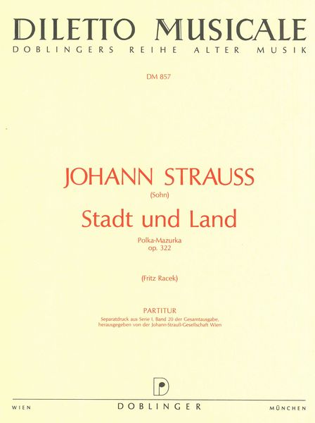 Stadt und Land, Op. 322 : For Orchestra.