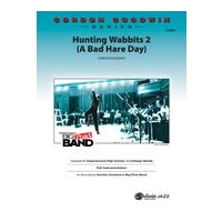 Hunting Wabbits 2 (A Bad Hare Day) : For Jazz Ensemble.