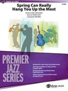 Spring Can Really Hang You Up The Most : For Jazz Ensemble / arranged by Kris Berg.