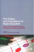 Origins and Foundations of Music Education / edited by Gordon Cox and Robin Stevens.