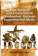 Blixa Bargeld and Einstürzende Neubauten : German Experimental Music - Evading Do-Re-Mi.