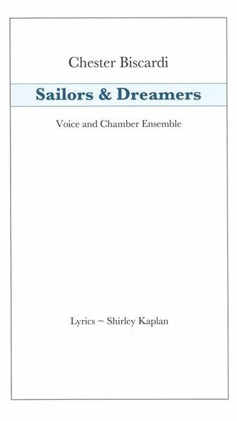Sailors & Dreamers : For Voice and Chamber Ensemble (2007-2010).