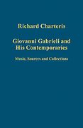 Giovanni Gabrieli and His Contemporaries : Music, Sources and Collections.