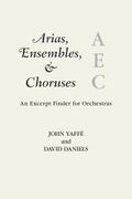 Arias, Ensembles & Choruses : An Excerpt Finder For Orchestras.