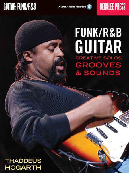 Funk/R&B Guitar : Creative Solos, Grooves & Sounds.