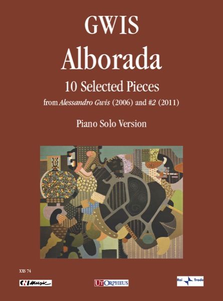 Alborada - 10 Selected Pieces From Alessandro Gwis (2006) and #2 (2011) : For Piano.
