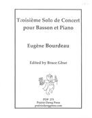 Troisième Solo De Concert : Pour Basson Et Piano / edited by Bruce Gbur.