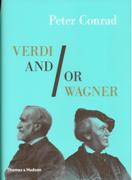Verdi and/Or Wagner : Two Men, Two Worlds, Two Centuries.