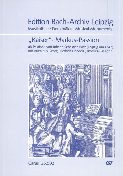 Kaiser Markus-Passion : Als Pasticcio Von Johann Sebastian Bach (Leipzig Um 1747)...