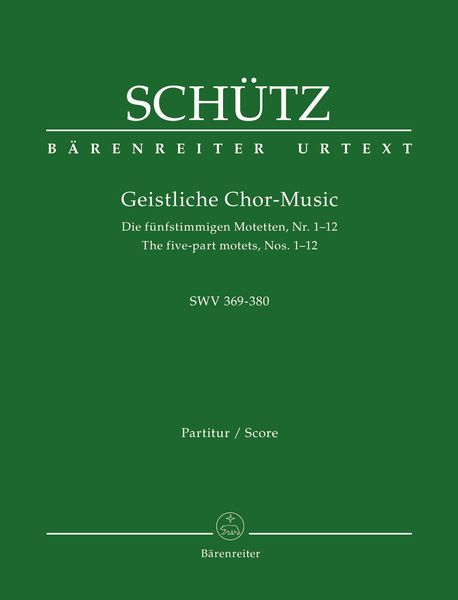 Geistliche Chor-Music : Die Fünfstimmigen Motetten, Nr. 1-12 / edited by Werner Breig.