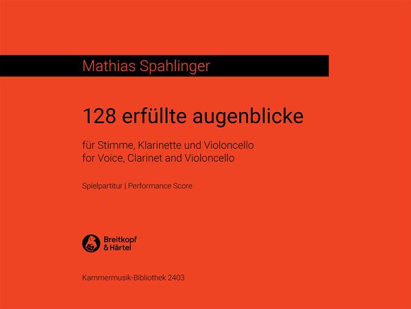 128 Fulfilled Instants : For Voice, Clarinet and Violoncello.