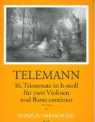 16. Triosonate In H-Moll (TWV 42:H5) : Für 2 Violinen und Basso Continuo / Ed. Andreas Kohn.