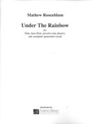 Under The Rainbow : For Flute, Bass Flute, Piccolo (One Player) and CD (2002).