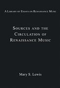 Sources and Circulation Of Renaissance Music.