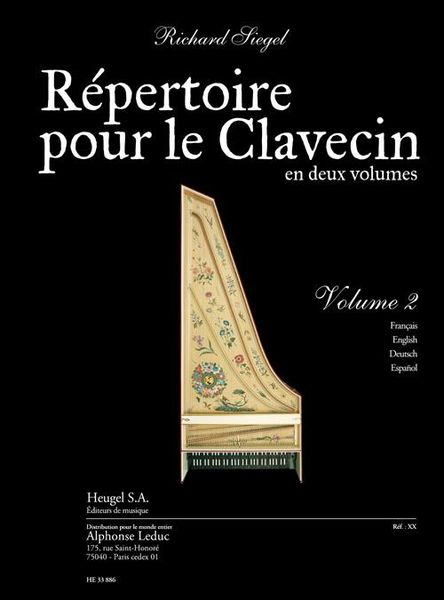 Repertoire Pour le Clavecin, En Deux Volumes : Vol. 2 / edited by Richard Siegel.