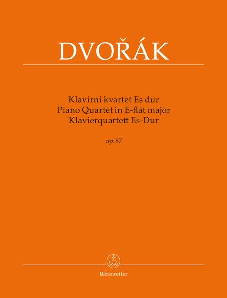 Piano Quartet In E Flat Major, Op. 87 / edited by Antonin Pokorny and Karel Solc.