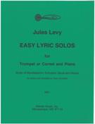 Easy Lyric Solos : For Trumpet Or Cornet and Piano / edited by Terry Schwartz.