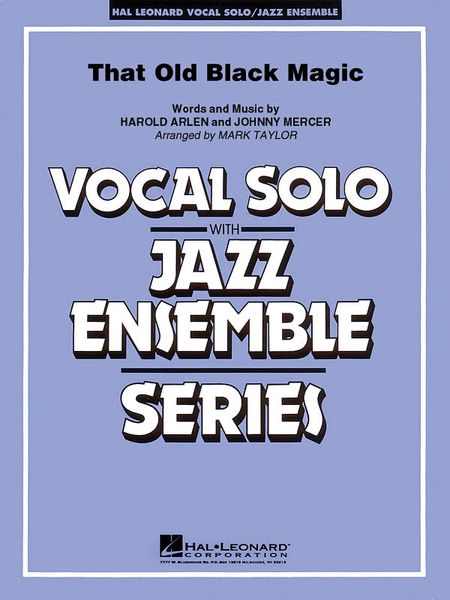 That Old Black Magic : For Voice and Jazz Ensemble / arranged by Mark Taylor.