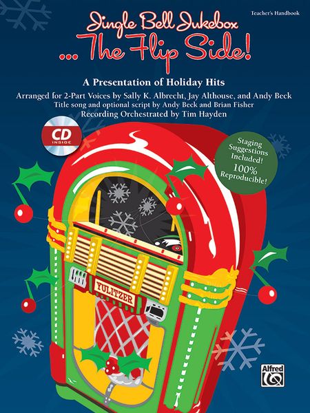 Jingle Bell Jukebox... The Flip Side : A Presentation Of Holiday Hits arranged For 2-Part Voices.