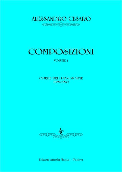 Composizioni, Vol. 1 : Opere Per Pianoforte, 1989-1990.