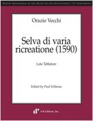 Selva Di Varia Ricreatione (1590) : Lute Tablature / edited by Paul Schleuse.