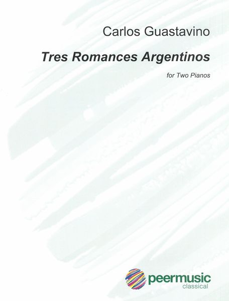 Tres Romances Argentinos : For Two Pianos, Four Hands.