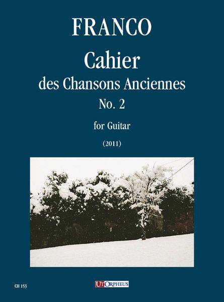 Cahier Des Chansons Anciennes No. 2 : For Guitar (2011).