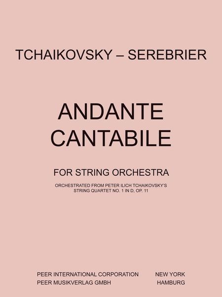 Andante Cantabile : For String Orchestra / Orchestrated by Jose Serebrier.