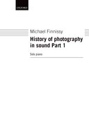 History Of Photography In Sound : For Piano Solo (1995-2001) - Volume 1.