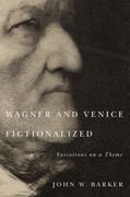 Wagner and Venice Fictionalized : Variations On A Theme.