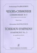 Tchekhov-Symphony - Symphony No. 3 : For Symphony Orchestra.