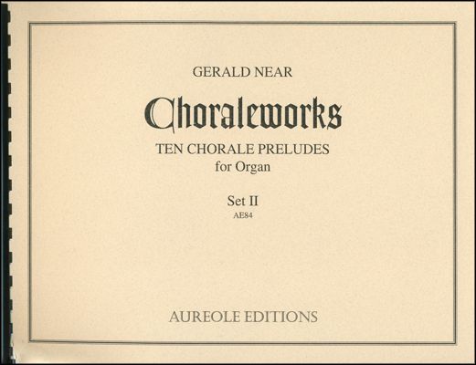 Choraleworks II-Ten Chorale Preludes : For Organ.