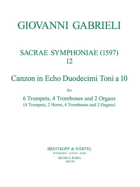 Sacrae Symphoniae (1597) No. 12 : For 6 Trumpets and 4 Trombones / edited by Robert P. Block.