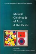 Musical Childhoods Of Asia and The Pacific / Ed. Chee-Hoo Lum and Peter Whiteman.