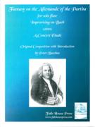Fantasy On The Allemande Of The Partita - Improvising On Bach : A Concert Etude For Solo Flute.