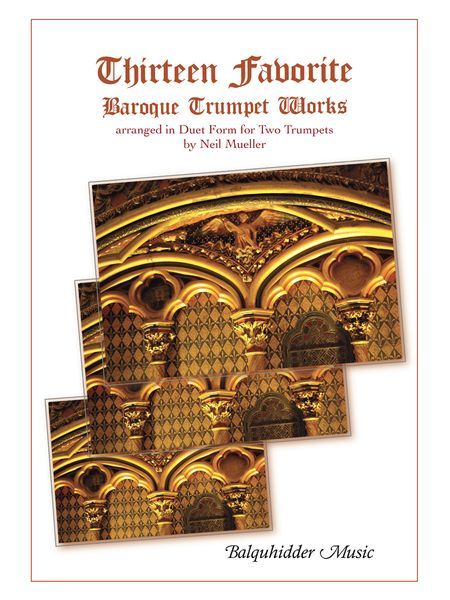 Thirteen Favorite Baroque Trumpet Works : For Two Trumpets / arranged by Neil Mueller.